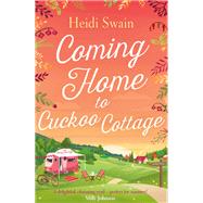 Coming Home to Cuckoo Cottage by Swain, Heidi, 9781471147289
