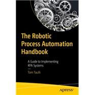 The Robotic Process Automation Handbook by Taulli, Tom, 9781484257289