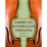 American Antebellum Fiddling by Goertzen, Chris, 9781496827289