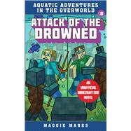 Attack of the Drowned by Marks, Maggie, 9781510747289