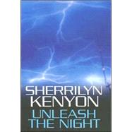 Unleash the Night by Kenyon, Sherrilyn, 9781585477289
