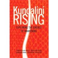 Kundalini Rising : Exploring the Energy of Awakening by Khalsa, Gurmukh Kaur, 9781591797289