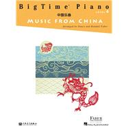 BigTime Piano Music from China - Level 4 by Faber, Nancy; Faber, Randall, 9781616777289
