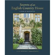 Secrets of an English Country House A Year at Mapperton by Montagu, Julie, 9781836007289