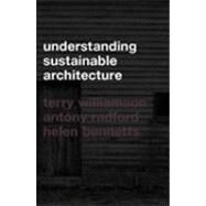 Understanding Sustainable Architecture by Williamson, T. J.; Radford, Antony; Bennetts, Helen, 9780203217290