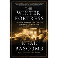 The Winter Fortress by Bascomb, Neal, 9780544947290