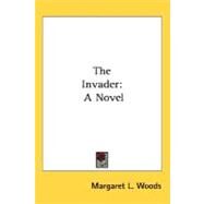 The Invader by Woods, Margaret L., 9780548457290