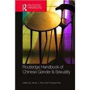 Routledge Handbook of Chinese Gender & Sexuality by Jamie J. Zhao and Hongwei Bao, 9781032227290