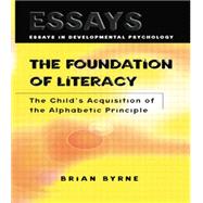 The Foundation of Literacy: The Child's Acquisition of the Alphabetic Principle by Byrne,Brian, 9781138877290