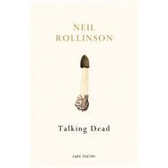 Talking Dead by Rollinson, Neil, 9780224097291