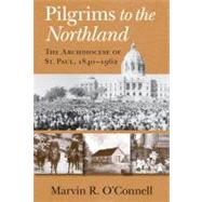 Pilgrims to the Northland by O'Connell, Marvin R., 9780268037291