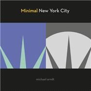 Minimal New York City Graphic, Gritty, and Witty by Arndt, Michael, 9780593137291