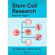 Stem Cell Research: Hope or Hype? by Marzotto; Toni, 9781138627291