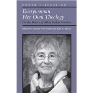 Everywoman Her Own Theology by Smith, Martha Nell; Enszer, Julie R., 9780472037292