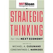 Strategic Thinking for the Next Economy by Cusumano, Michael; Markides, Costas, 9780787957292