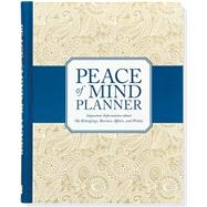 Peace of Mind Planner by Peter Pauper Press, 9781441317292