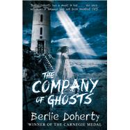 The Company of Ghosts by Doherty, Berlie, 9781849397292