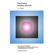 The Control of Indoor Climate by T. C. Angus, 9780080127293