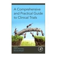 A Comprehensive and Practical Guide to Clinical Trials by Shamley, Delva, 9780128047293