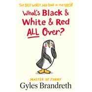 Whats Black and White and Red All Over? by Brandreth, Gyles, 9780241427293