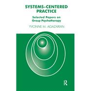 Systems-centered Practice by Agazarian, Yvonne M., 9780367327293