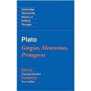 Plato: Gorgias, Menexenus, Protagoras by Edited by Malcolm Schofield , Translated by Tom Griffith, 9780521837293