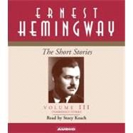 The Short Stories Volume III by Hemingway, Ernest; Keach, Stacy, 9780743527293