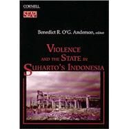 Violence and the State in Suharto's Indonesia by Anderson, Benedict R. O'g, 9780877277293
