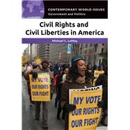 Civil Rights and Civil Liberties in America by Lemay, Michael; Mariam, Alemayehu, 9781440867293