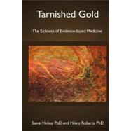 Tarnished Gold by Hickey, Steve; Roberts, Hilary, Ph.D., 9781466397293