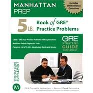 5 Lb. Book of GRE Practice Problems by Manhattan Prep, -, 9781937707293