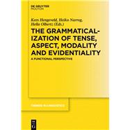 The Grammaticalization of Tense, Aspect, Modality and Evidentiality by Hengeveld, Kees; Narrog, Heiko; Olbertz, Hella, 9783110517293