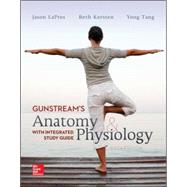 Anatomy & Physiology with Integrated Study Guide by Gunstream, Stanley, 9780078097294
