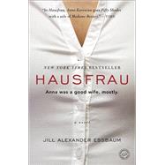 Hausfrau A Novel by Essbaum, Jill Alexander, 9780812987294