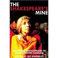 Shakespeare's Mine by Knowles, Ric, 9780887547294