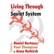 Living Through the Soviet System by Lowenthal,Leo, 9781138527294