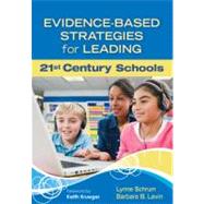 Evidence-Based Strategies for Leading 21st Century Schools by Lynne Schrum, 9781412997294