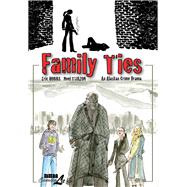 Family Ties An Alaskan Crime Drama by Hobbs, Eric; Tuazon, Noel, 9781561637294