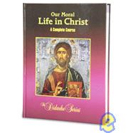 Our Moral Life in Christ a Complete Course Second Edition by Socias, James, 9781890177294