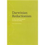 Darwinian Reductionism by Rosenberg, Alex, 9780226727295