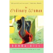 An Ordinary Woman A Novel by Hill, Donna, 9780312307295