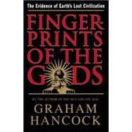 Fingerprints of the Gods The Evidence of Earth's Lost Civilization by HANCOCK, GRAHAM, 9780517887295