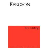 Henri Bergson: Key Writings by Ansell Pearson, Keith; Bergson, Henri; Mullarkey, John, 9780826457295