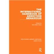 The International Handbook of Addiction Behaviour by Crome; Ilana, 9781138687295