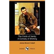 The Cords of Vanity: A Comedy of Shirking by Cabell, James Branch, 9781406597295