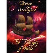 The Plurality of Worlds by Brian Stableford, 9781434457295