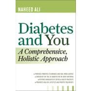 Diabetes and You A Comprehensive, Holistic Approach by Ali, Naheed,, 9781442207295