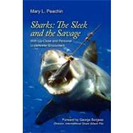 Sharks: The Sleek and the Savage by Peachin, Mary L.; Burgess, George, 9781460957295