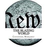 The Blazing World by Cavendish, Margaret, 9781505807295