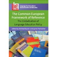 The Common European Framework of Reference The Globalisation of Language Education Policy by Byram, Michael; Parmenter, Lynne, 9781847697295